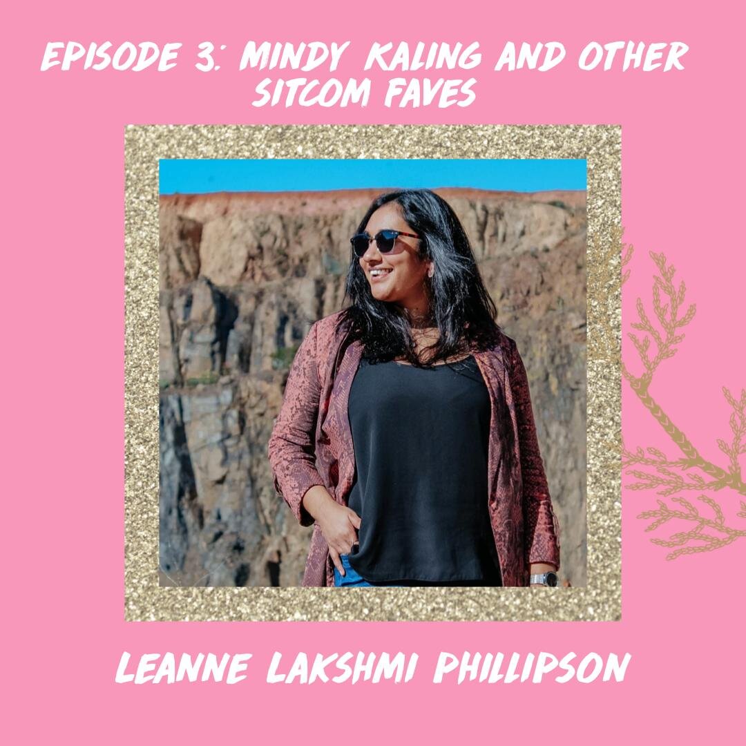 Episode 03: Mindy Kaling and Other Sitcom Faves