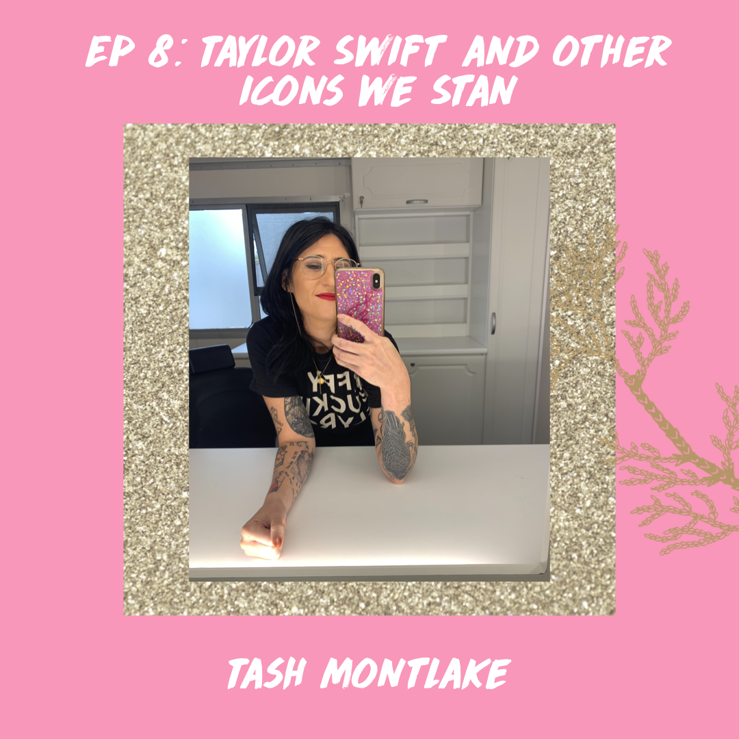 Episode 08: Taylor Swift and Other Icons We Stan