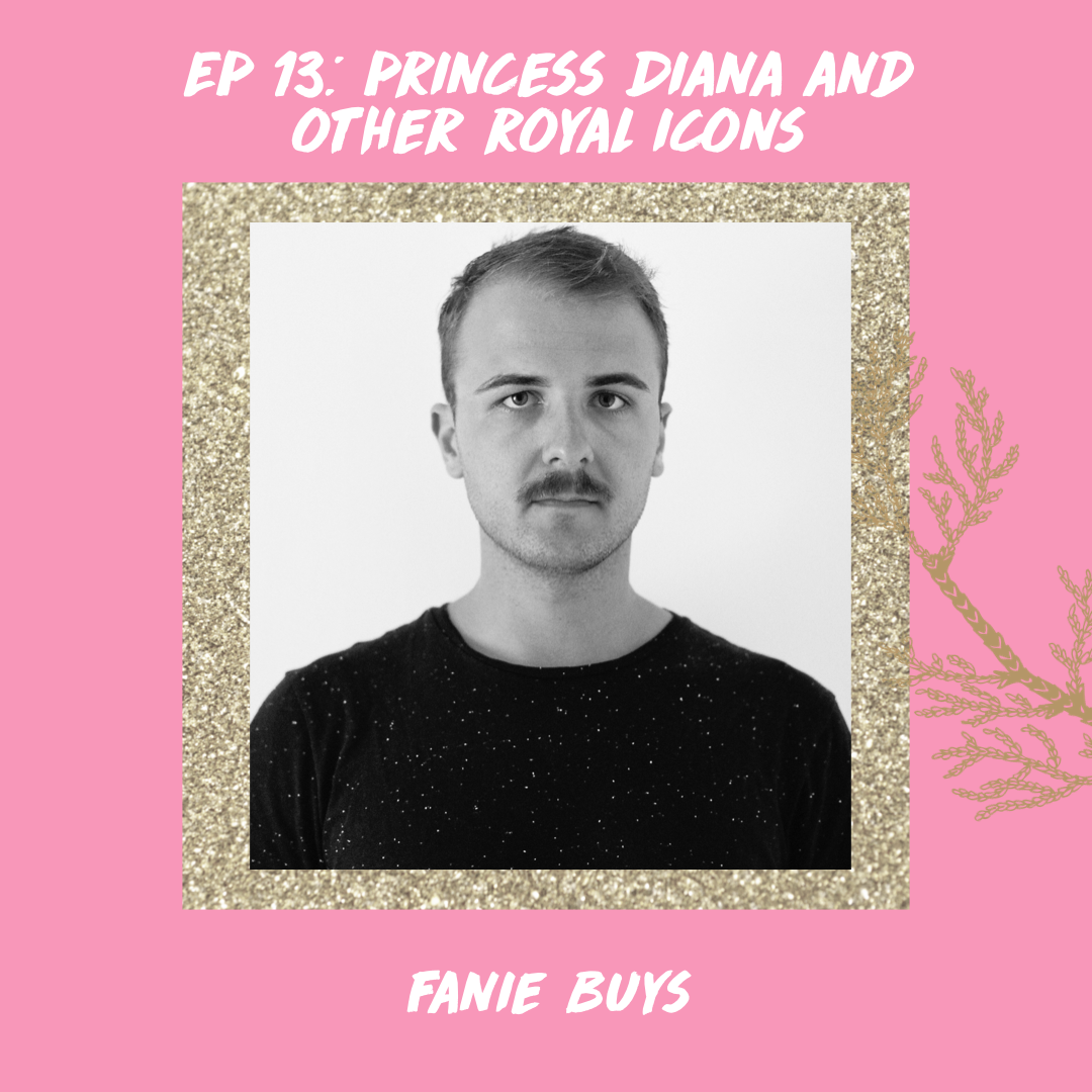 Episode 13: Princess Diana and Other Royal Icons (w/ Fanie Buys)