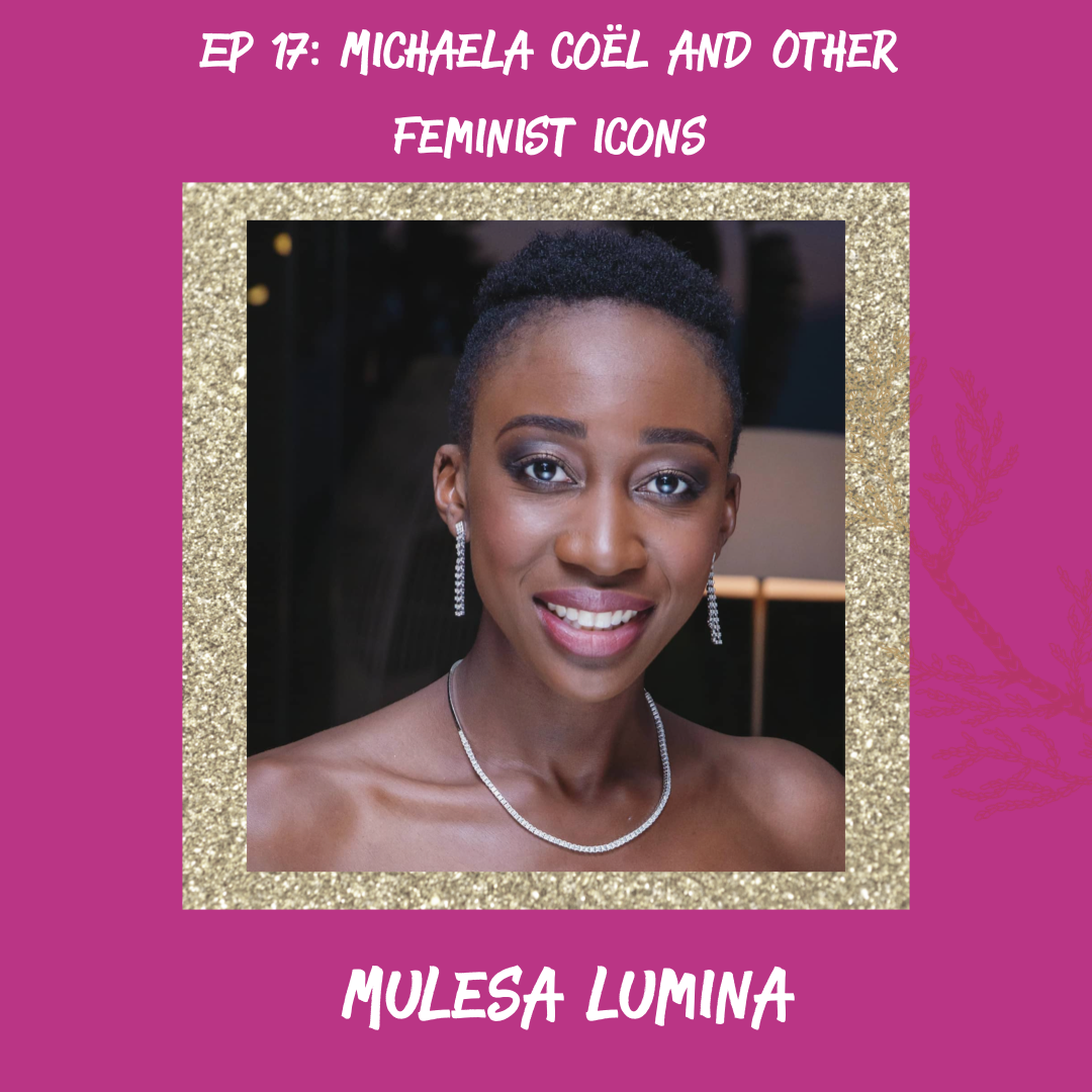 Michaela Coel and Other Feminist Icons (w/ Mulesa Lumina)