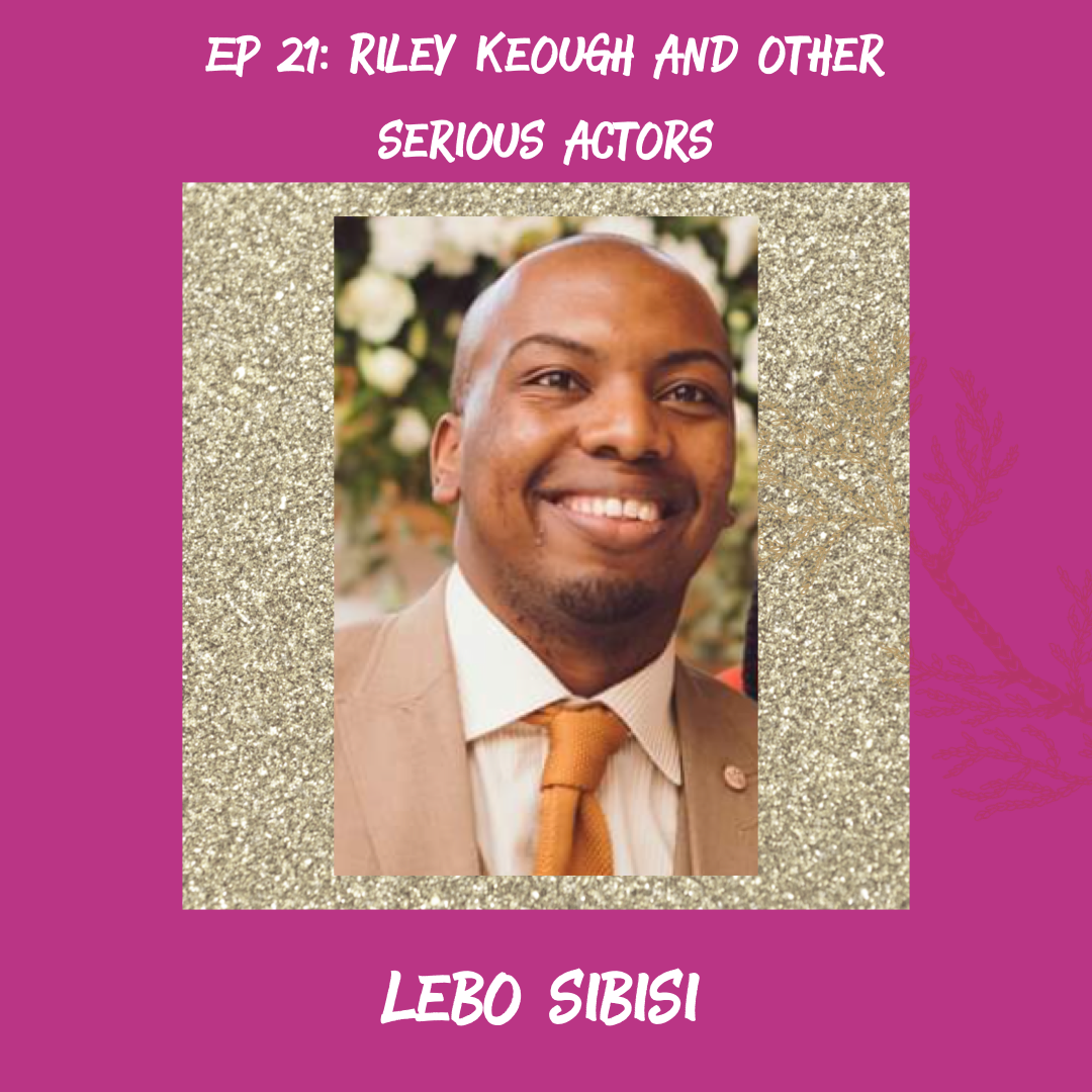 Riley Keough and Other Serious Actors (w/ Lebo Sibisi)