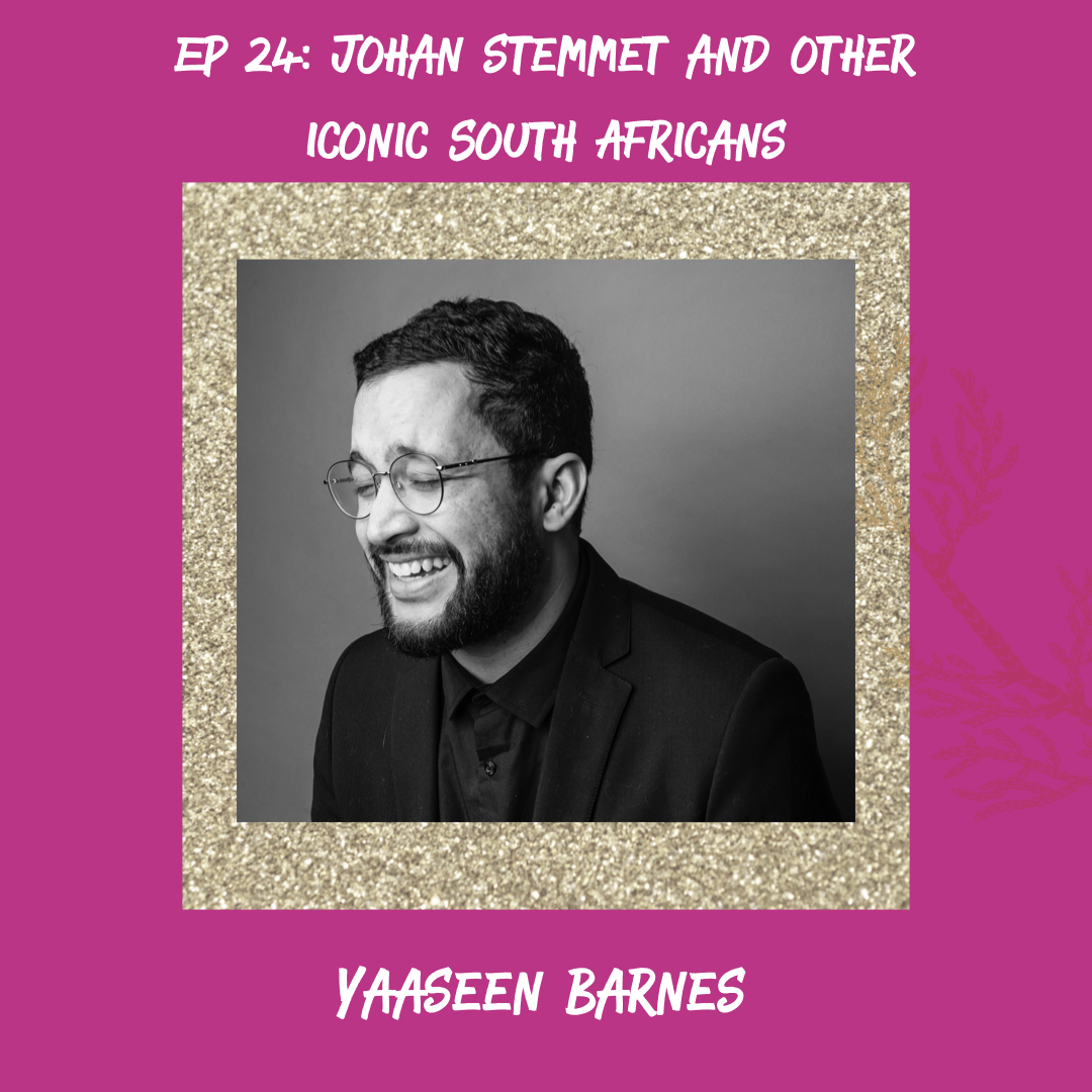 Johan Stemmet and Other Iconic South Africans (w/ Yaaseen Barnes)