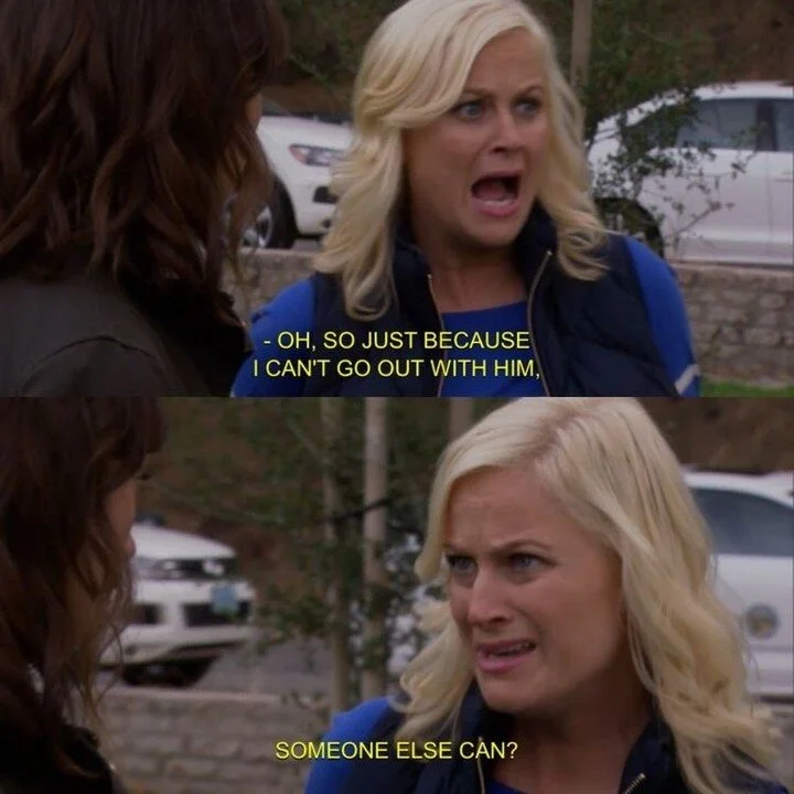 Me whenever I find out one of my celeb crushes is dating someone:

📺 : Parks and Recreation