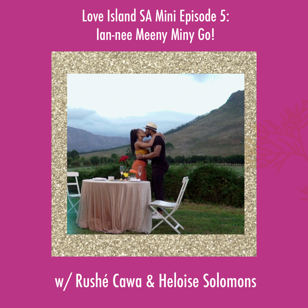 Love Island SA Mini Episode 5: Ian-nee Meeny Miny Go!