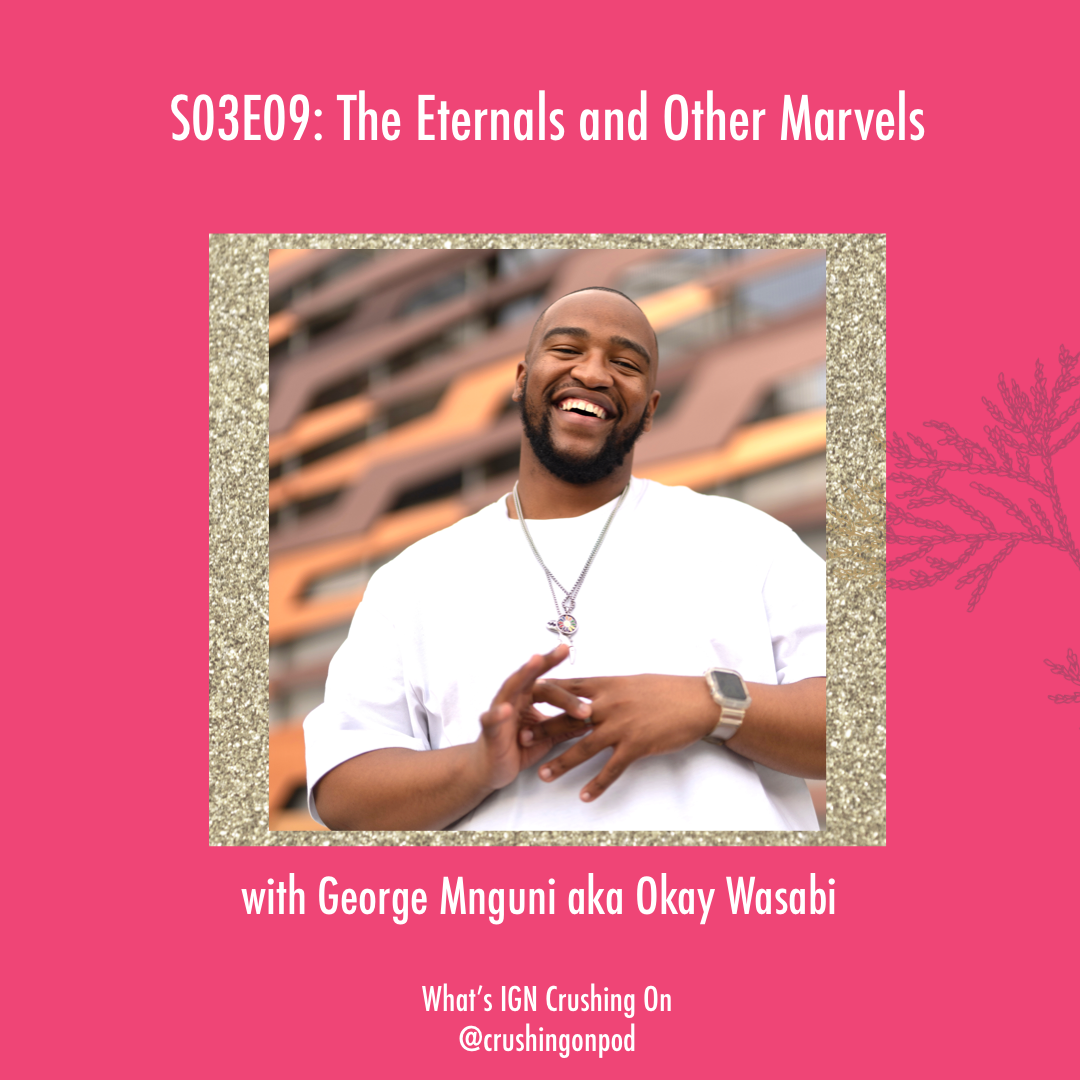 The Eternals and Other Marvels (with Okay Wasabi)