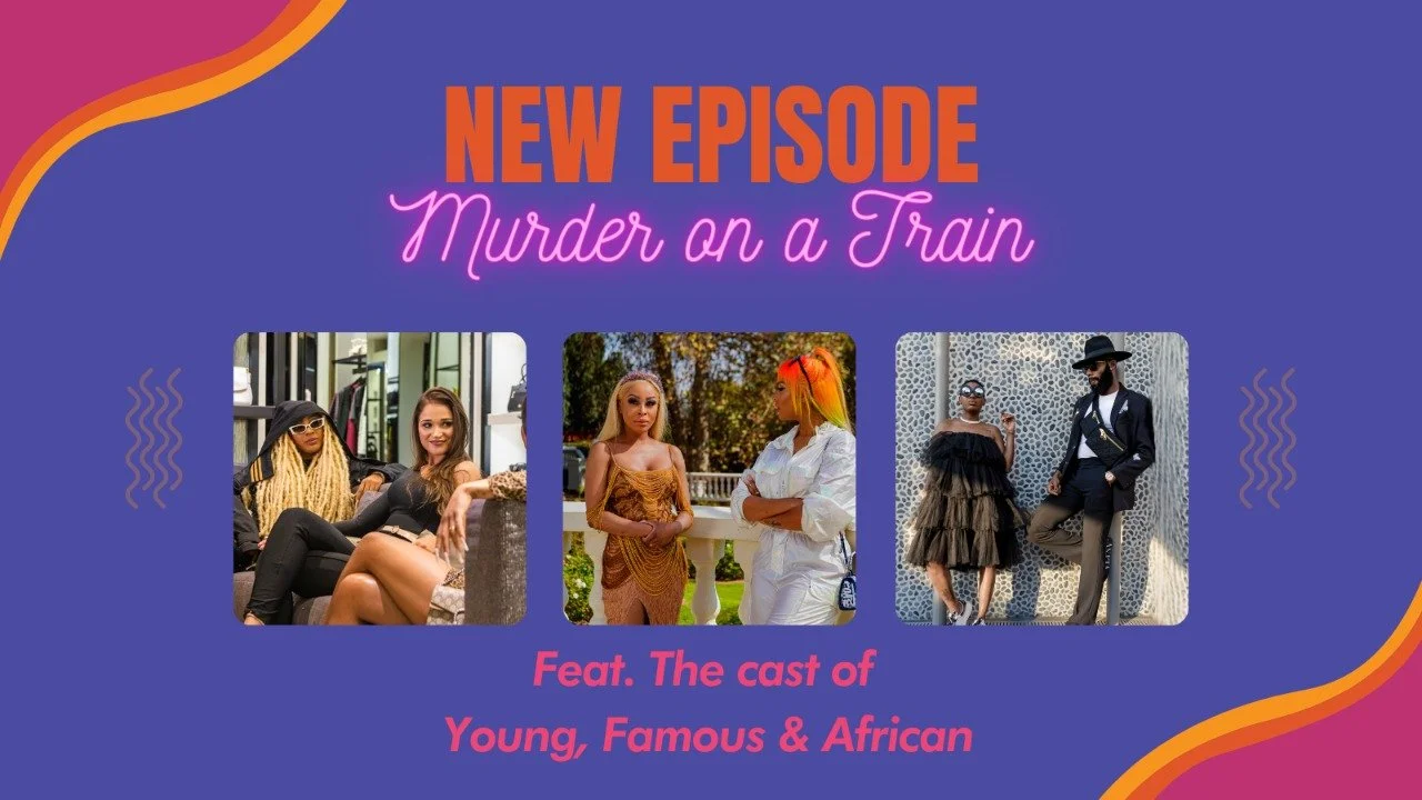 S04E07: Murder on a Train (w/ the cast of Young, Famous &amp; African)