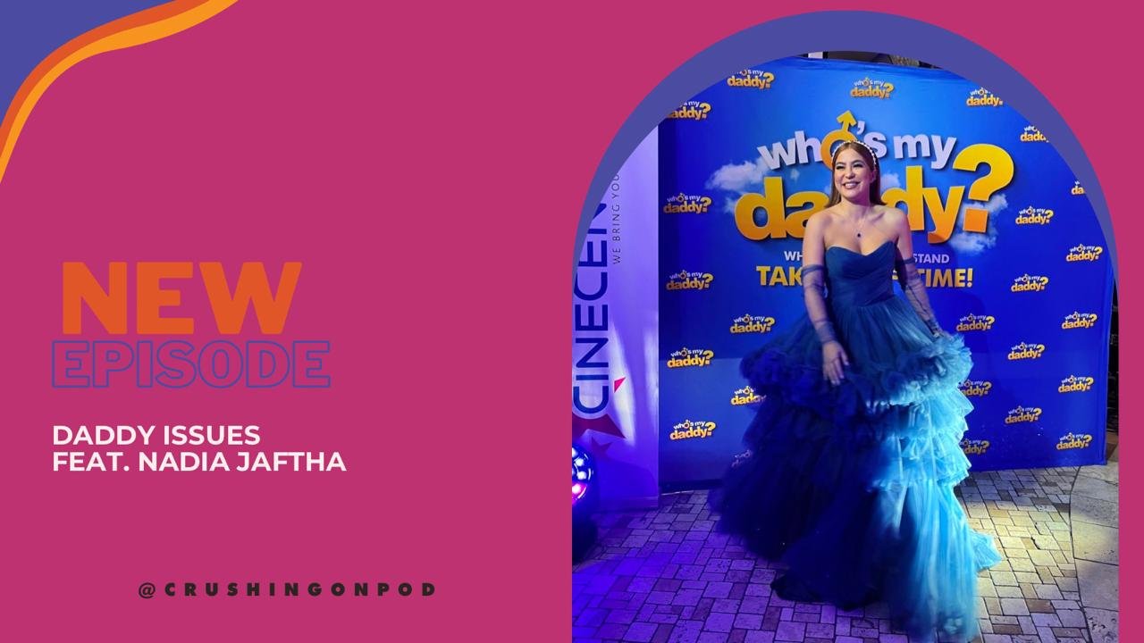 S05E05: Daddy Issues (w/ Nadia Jaftha)