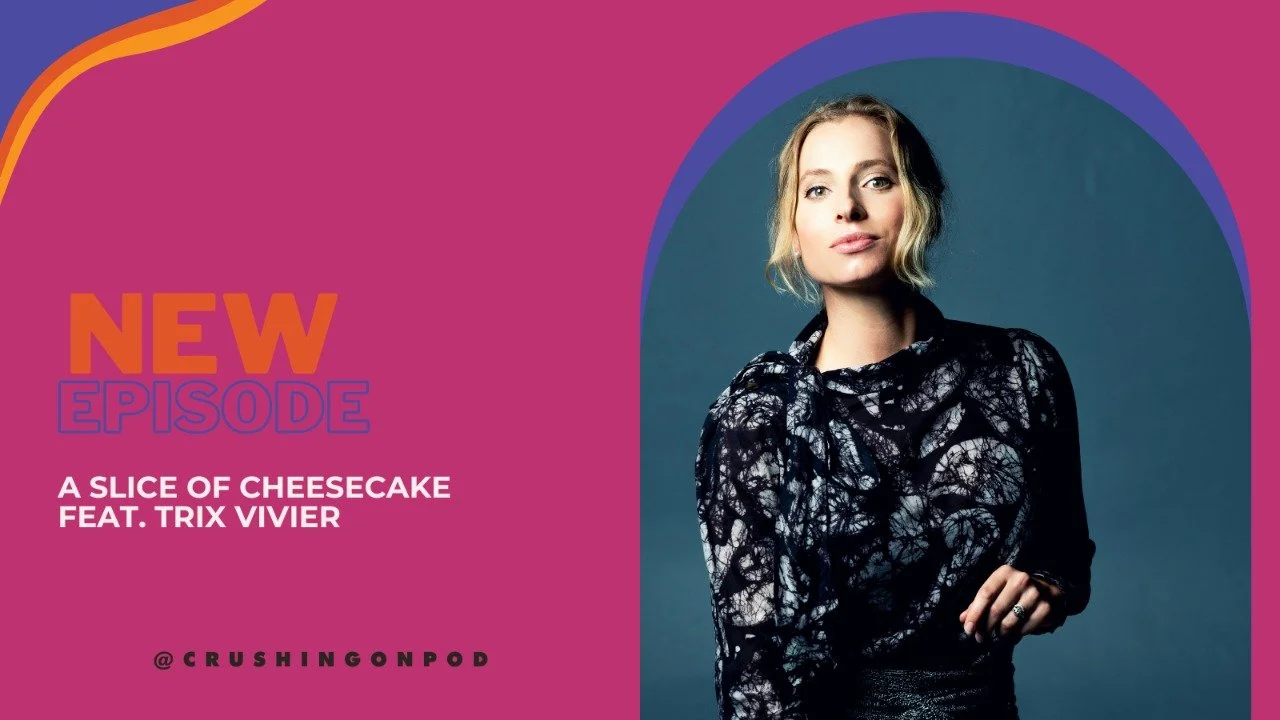 S05E11: A Slice of Cheesecake (w/ Trix Vivier)