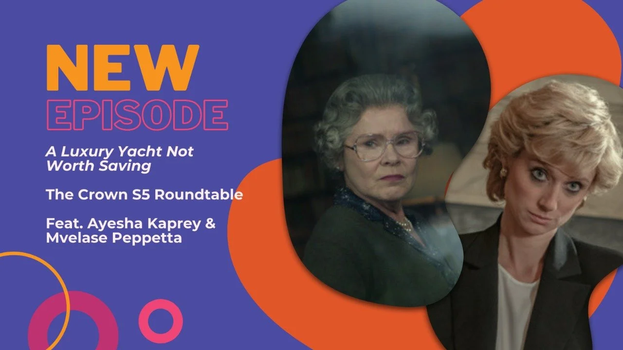 S05E12: A Luxury Yacht Not Worth Saving (The Crown S5 Roundtable)