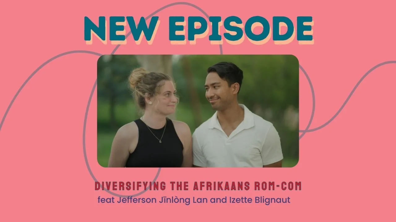 Diversifying the Afrikaans Rom-Com (w/ Jefferson Jīnlòng Lan and Izette Blignaut)