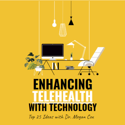“Enhancing Telehealth with Technology” by Dr. Megan Cox (click the image to view a clip on our Youtube channel!)