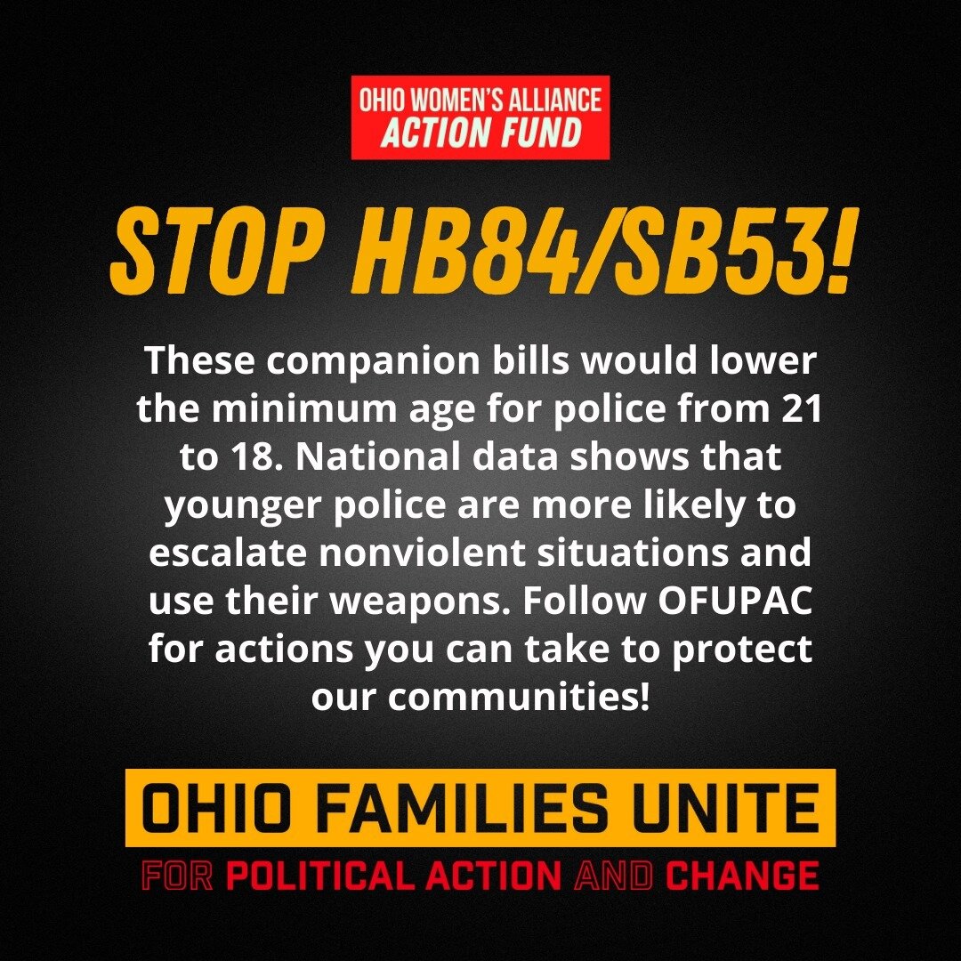 Ohio cannot afford to be any more threatened by police than we already are! Lowering the minimum age of police is NOT the reform we need to make sure our communities feel safe. Visit the link in our bio and follow @OFUPAC to take action today against