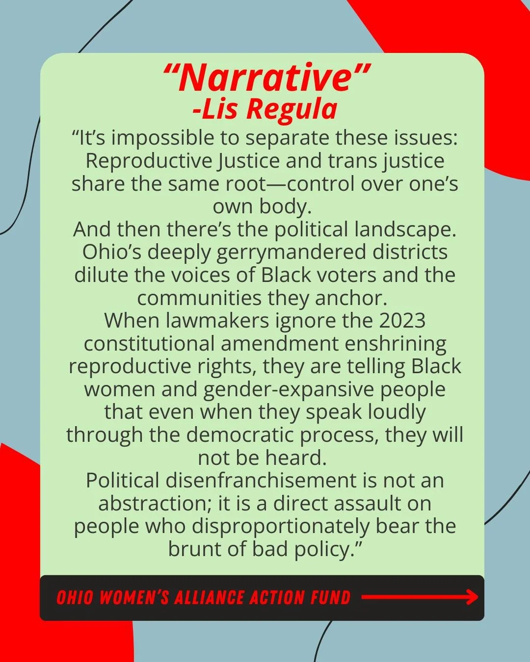&ldquo;It&rsquo;s impossible to separate these issues: Reproductive Justice and trans justice share the same root&mdash;control over one&rsquo;s own body. And then there&rsquo;s the political landscape. Ohio&rsquo;s deeply gerrymandered districts dil