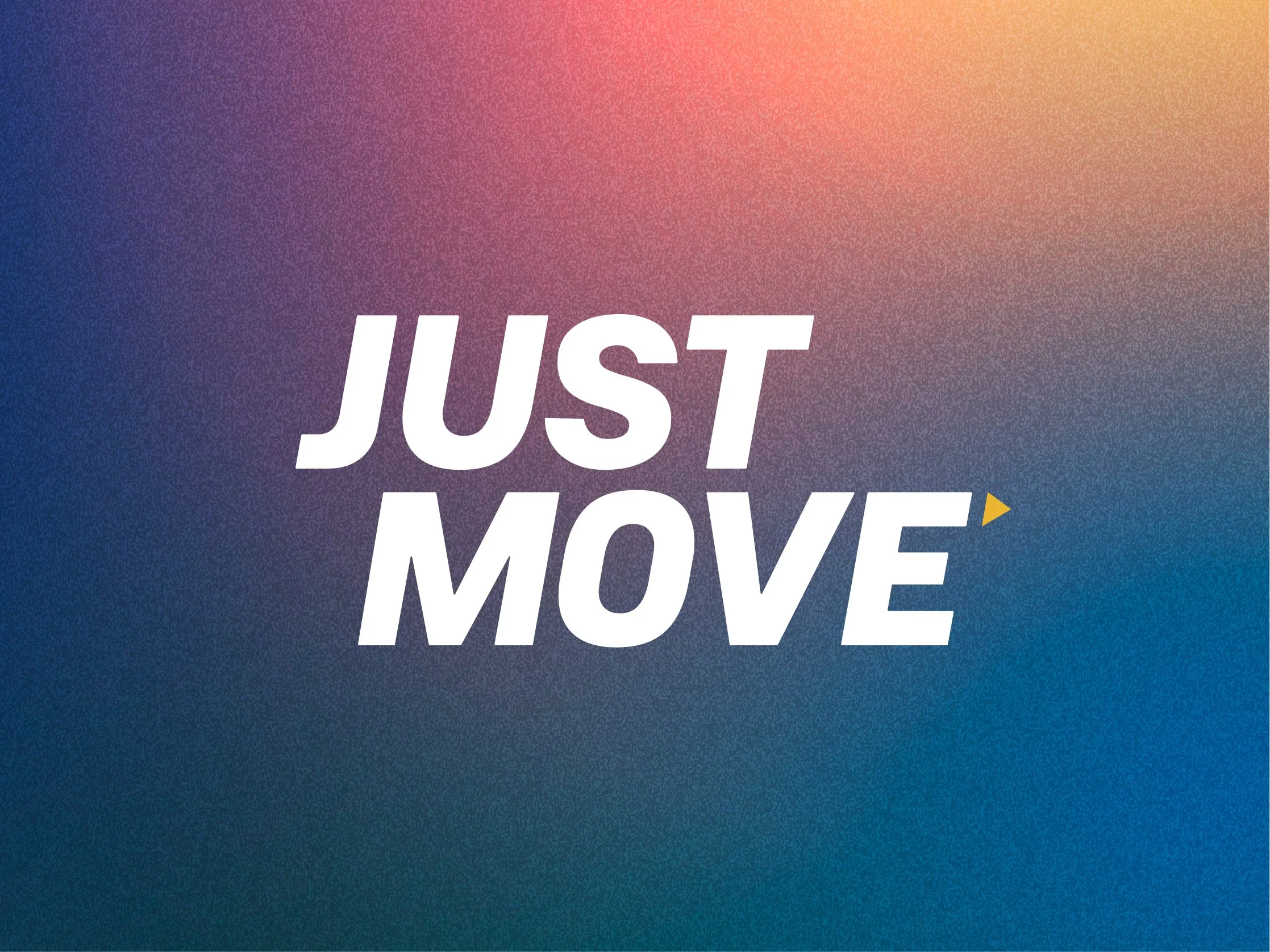 JUST MOVE