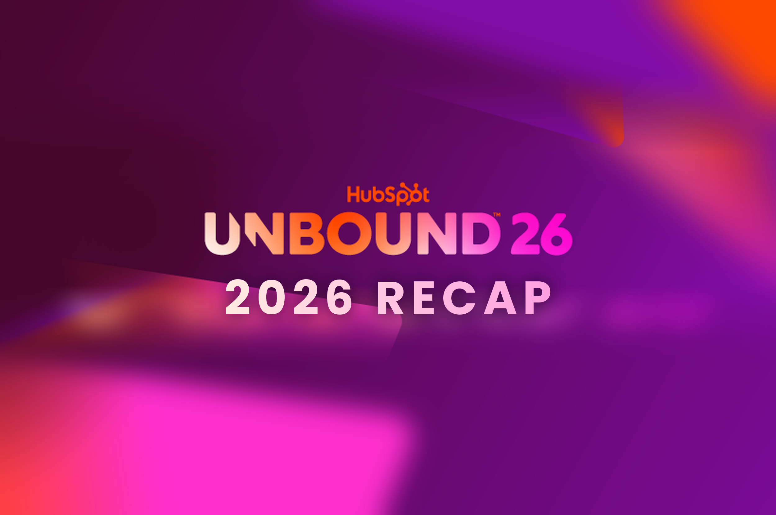 Unbound, Unlocked: What HubSpot's First Unbound Conference Taught Us (2026)