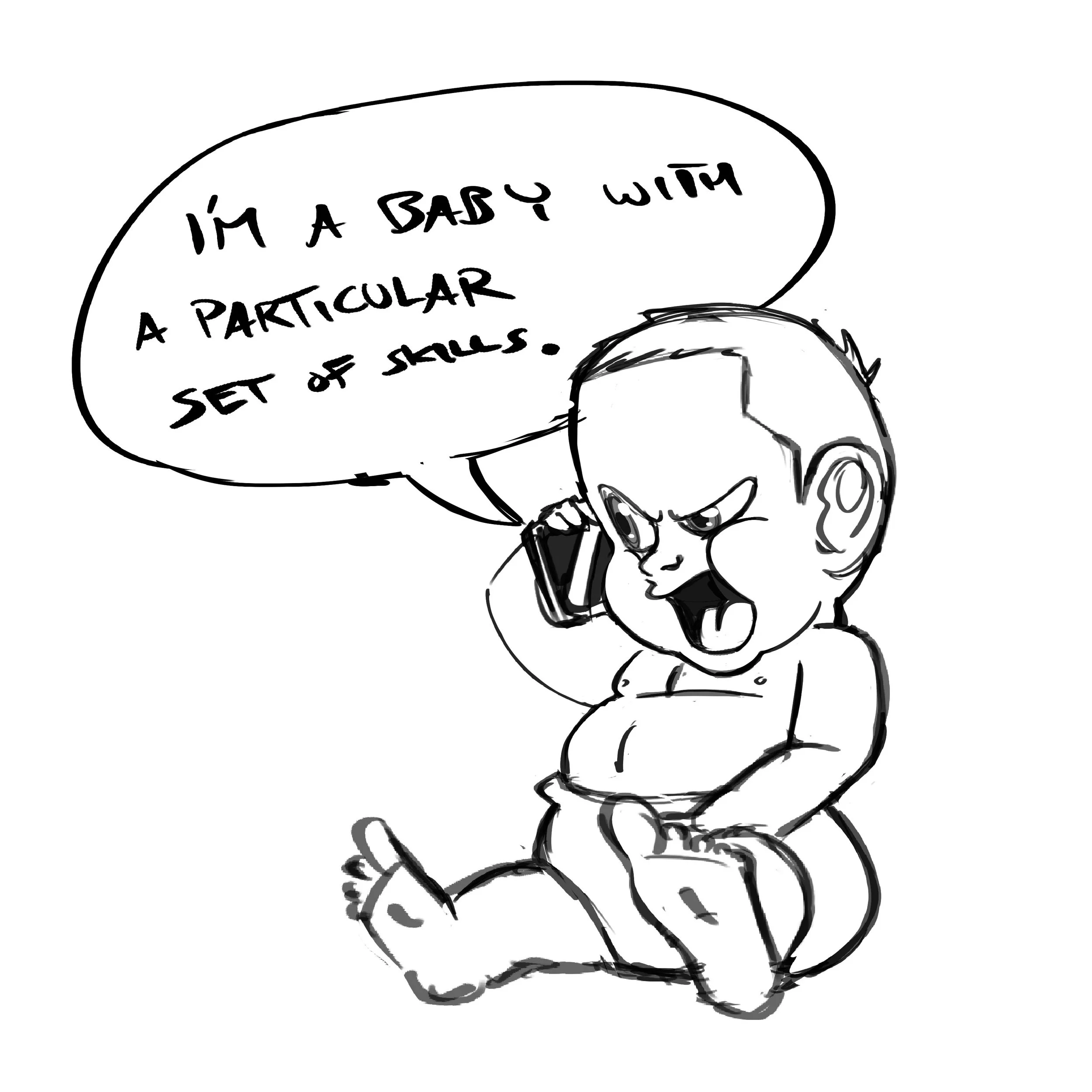 A baby with a perticular set of skills.jpg