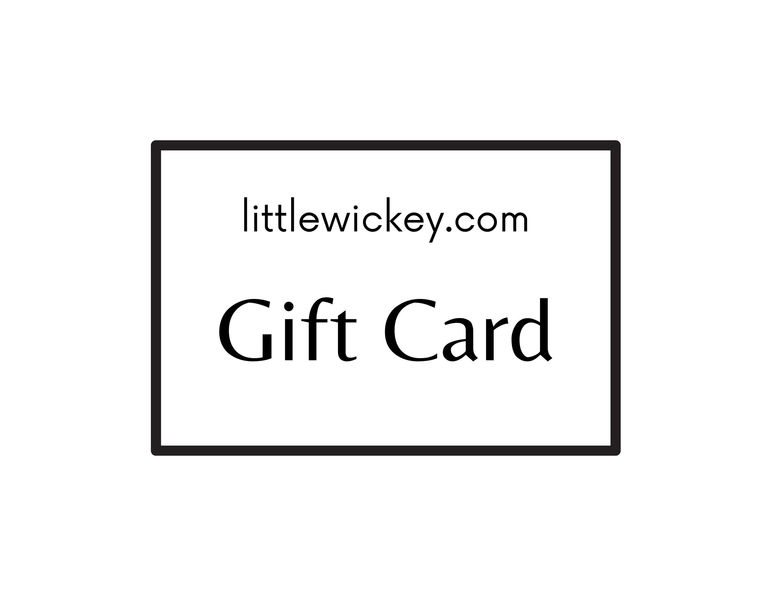 Little Wickey Digital Gift Card