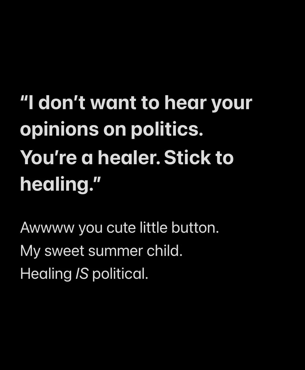 Healing is political. I said what I said. #ascendingarts