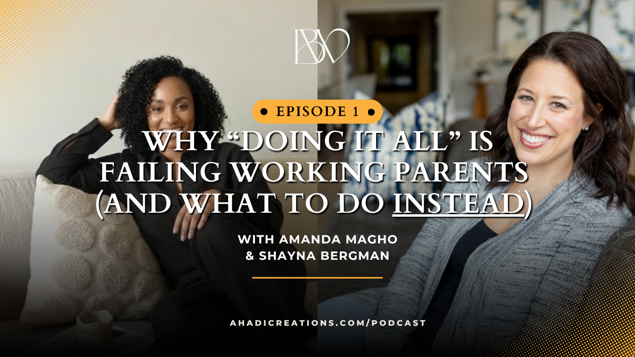 Episode #1: How Working Parents Can Redefine Success Without Burnout with Shayna Bergman
