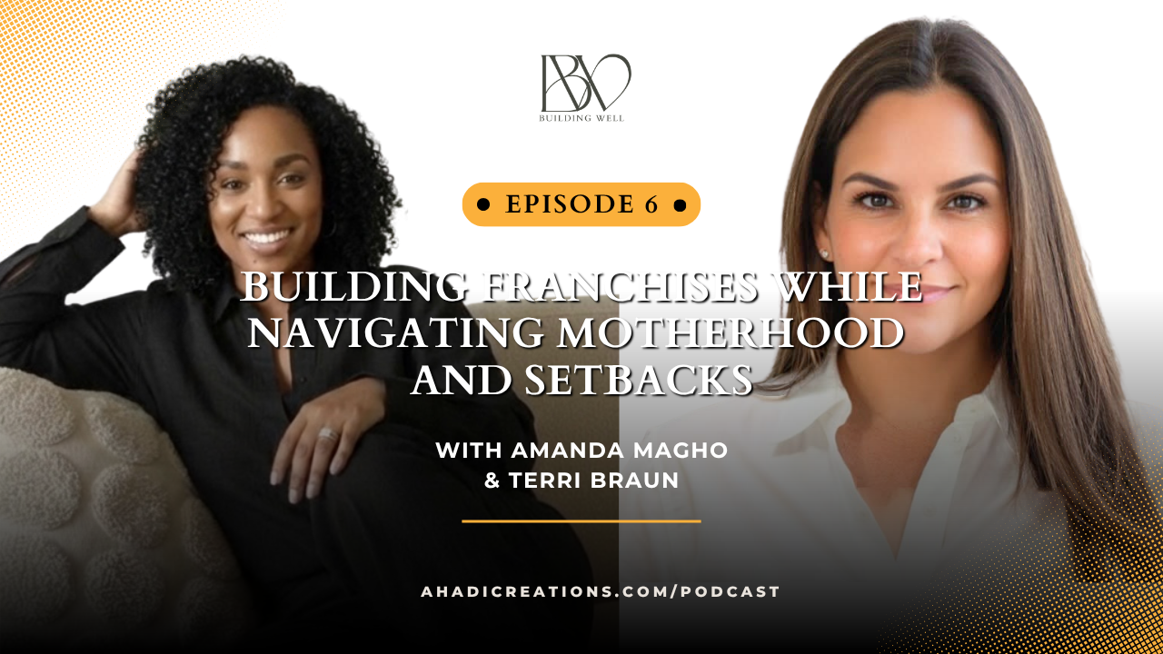 Episode #6: Building a Franchise While Raising a Family, Leading Teams, and Starting Over with Terri Braun