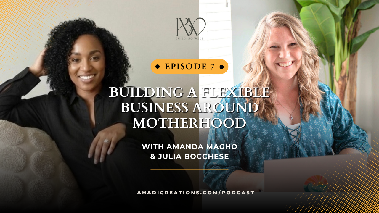 Episode #7: Building a Flexible Business Around Motherhood with Julia Bocchese