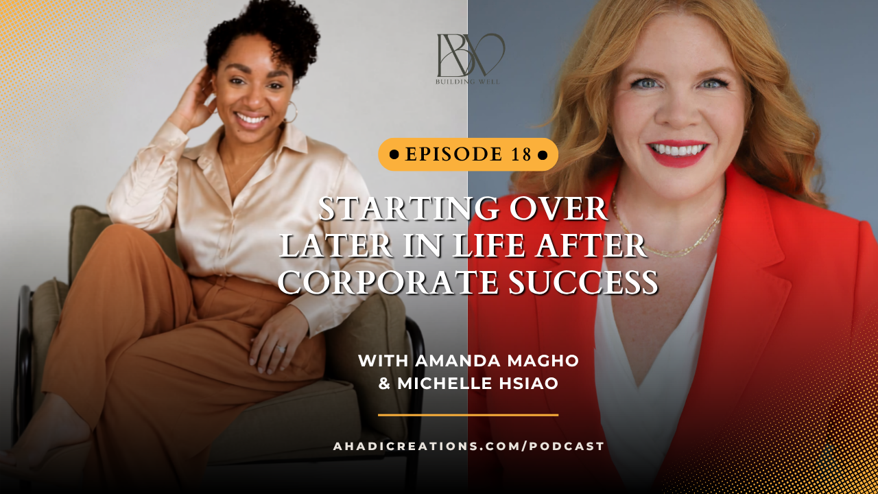 Episode #18: Starting Over Later in Life After Corporate Success with Michelle Hsiao