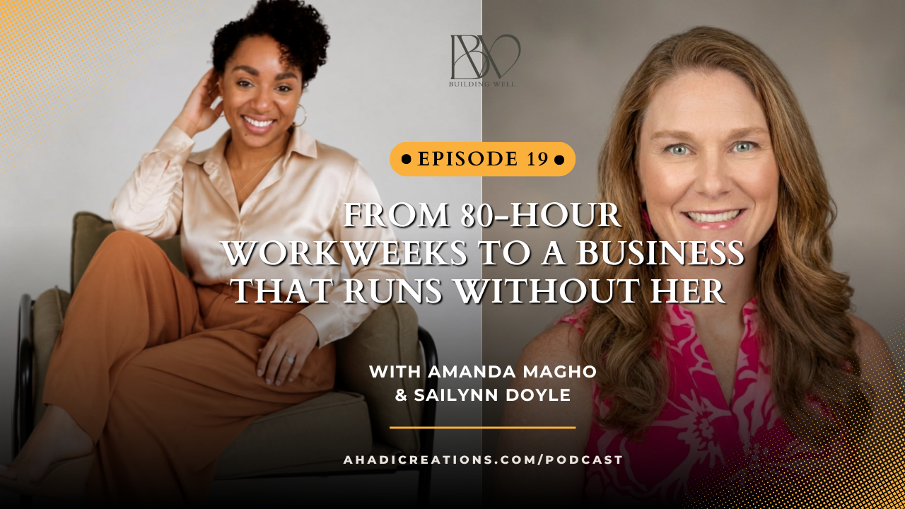 Episode #19: From 80-Hour Workweeks to a Business That Runs Without Her with Sailynn Doyle