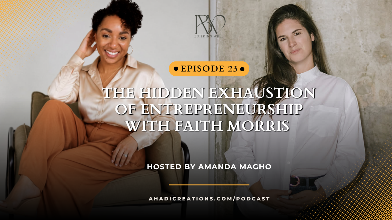 Episode #23: The Hidden Exhaustion of Entrepreneurship with Faith Morris
