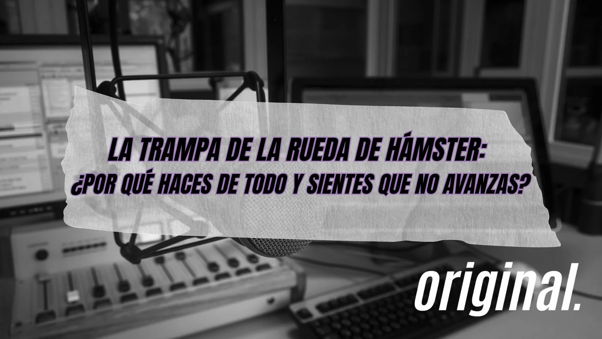La trampa de la rueda de hámster: ¿Por qué haces de todo y sientes que no avanzas?