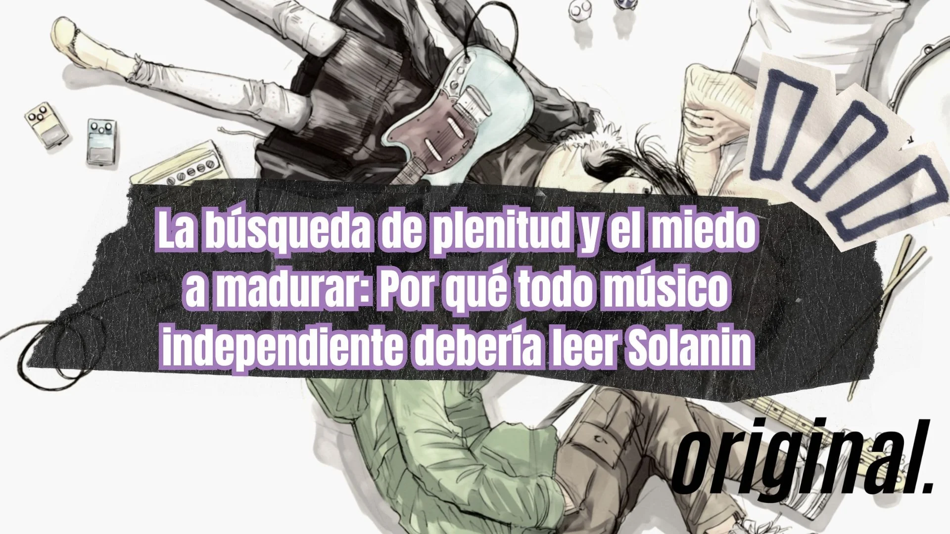 La búsqueda de plenitud y el miedo a madurar:    Por qué todo músico independiente debería leer Solanin