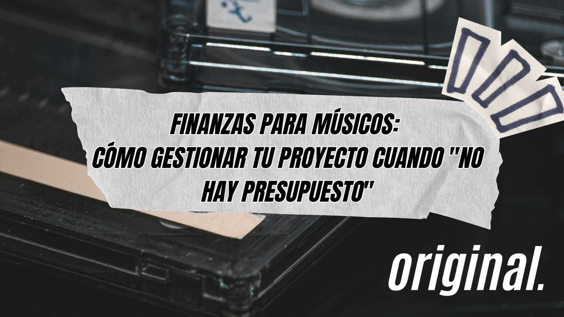 Finanzas para músicos: Cómo gestionar tu proyecto cuando "no hay presupuesto"