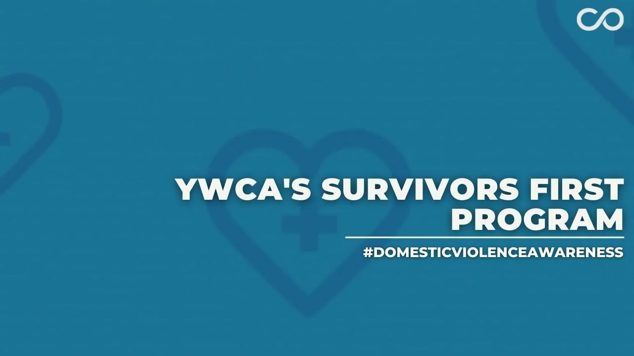 #DomesticViolenceAwareness: YWCA’s Survivors First Program