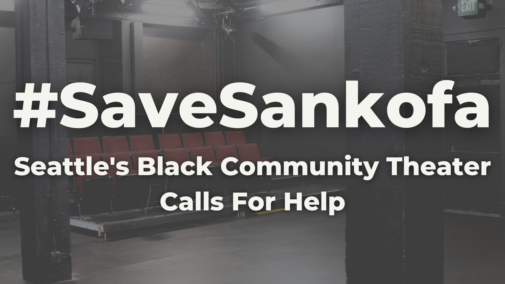 #SaveSankofa - Seattle’s Black Community Theater Calls for Help