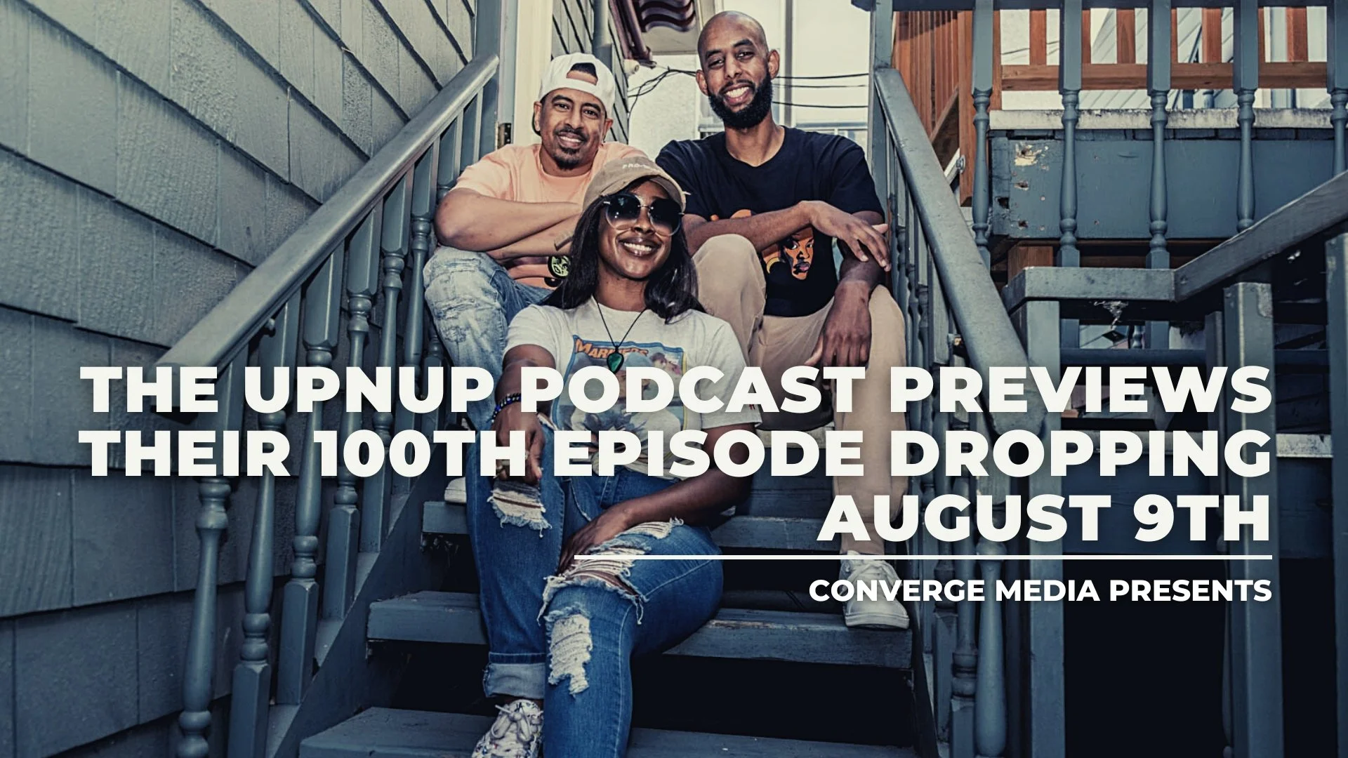 #Back2Besa - Catch A Sneak Peak of The UpNUp Podcast’s 100th Episode