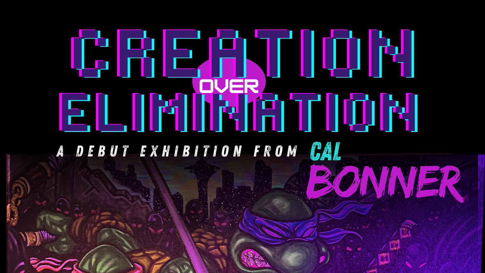Cal Bonner's "Creation Over Elimination"