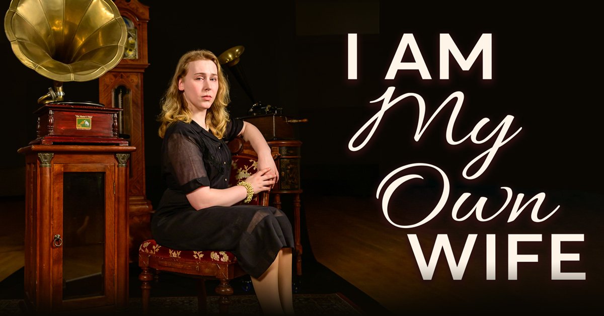 Truth, Resistance, and Survival: Why You Need to See Intiman Theatre’s ‘I Am My Own Wife’