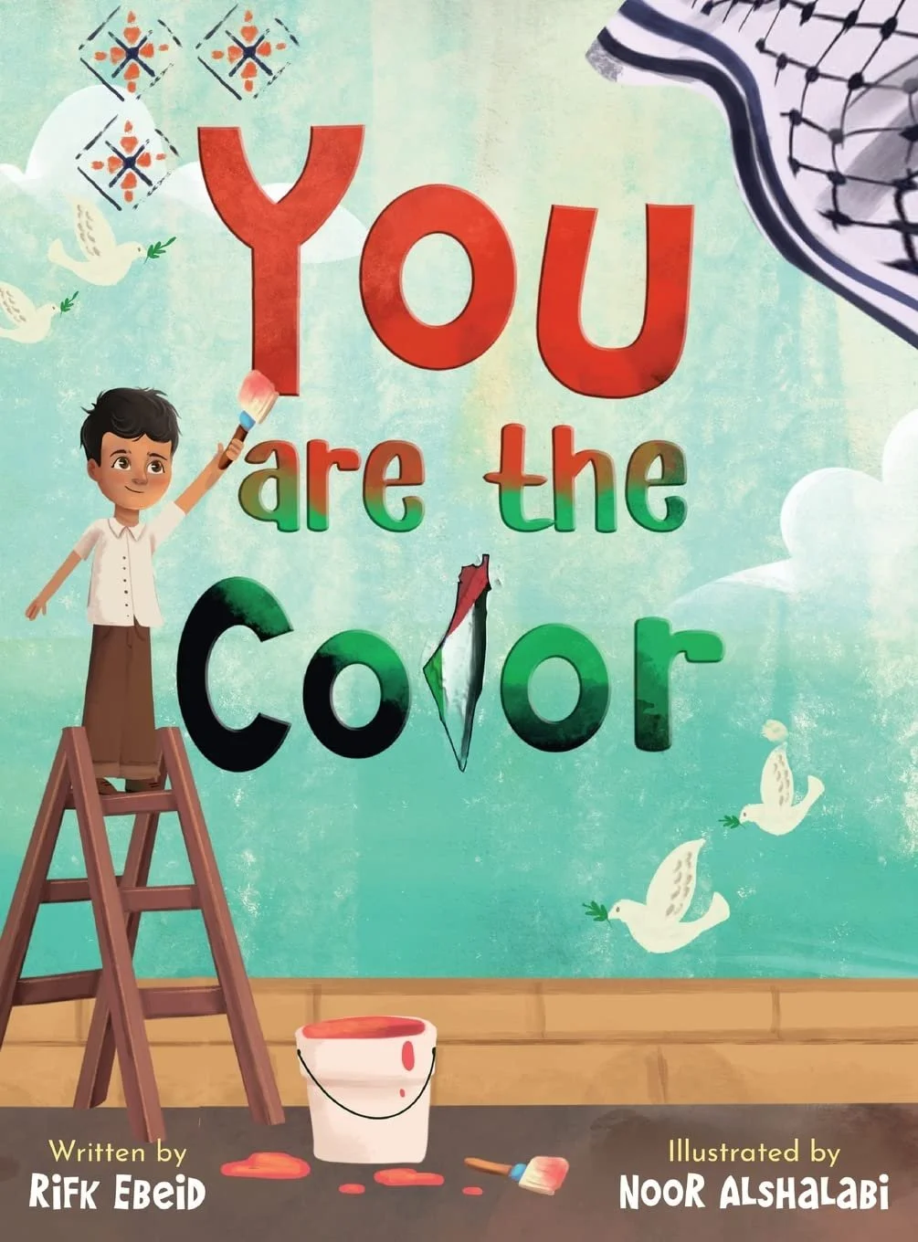 You Are The Color by Rifk Ebeid, Noor Alshalabi