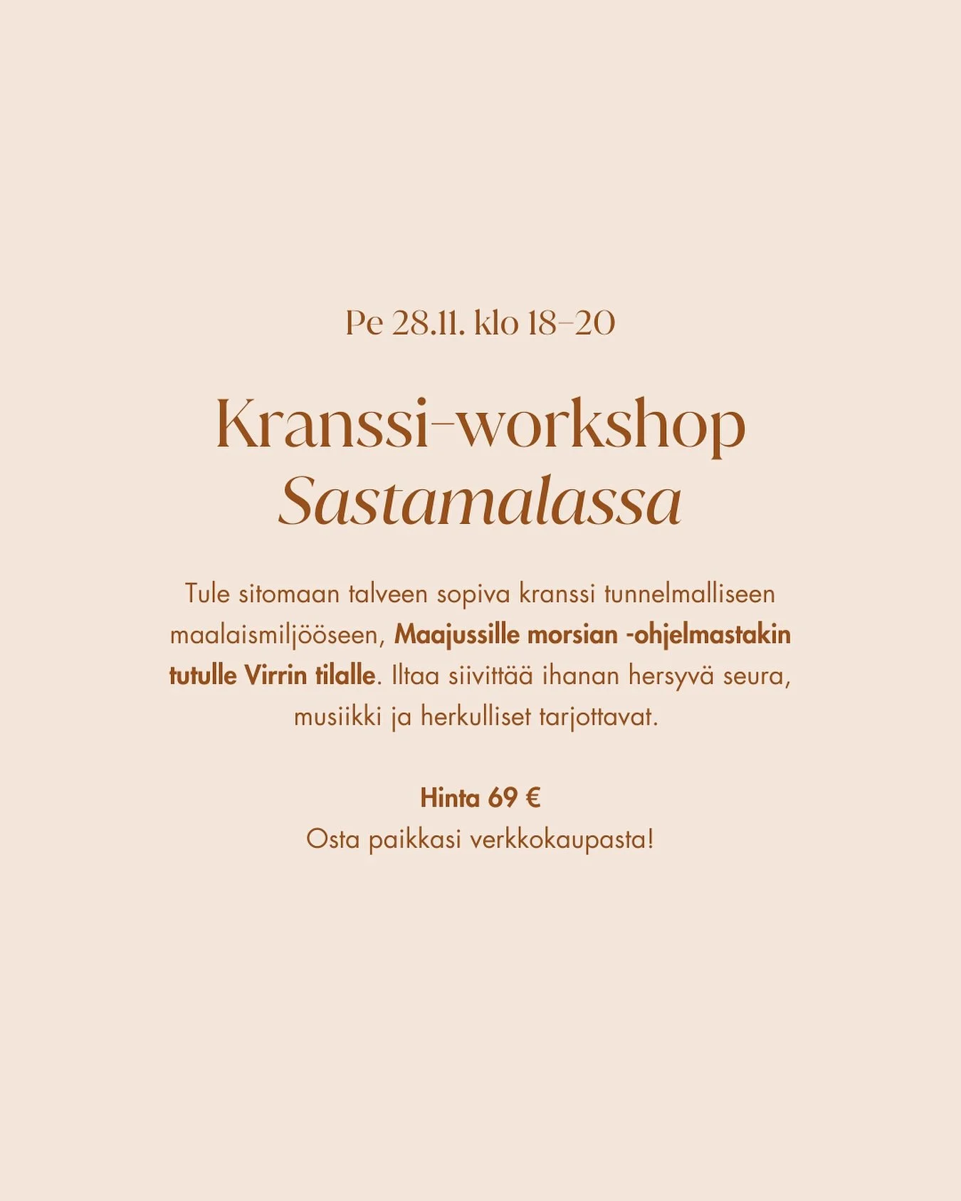 Kranssi-workshop 28.11. @virrintila Sastamala 🌲🕯️

Milt&auml;s kuulostaisi ilta tunnelmallisessa maalaismilj&ouml;&ouml;ss&auml; sis&auml;lt&auml;en rentouttavaa k&auml;sill&auml; tekemist&auml;, hersyv&auml;&auml; seuraa ja herkullista naposteltav
