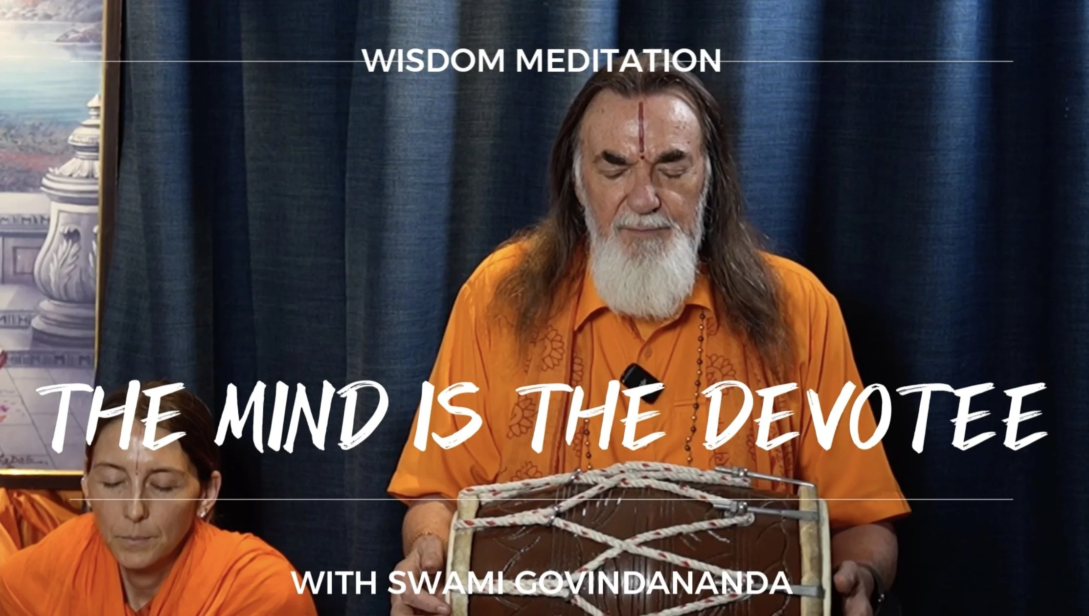Wisdom Meditation - The mind is the devotee.