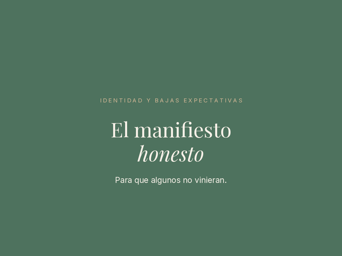 El manifiesto que escribimos para que algunos no vinieran.