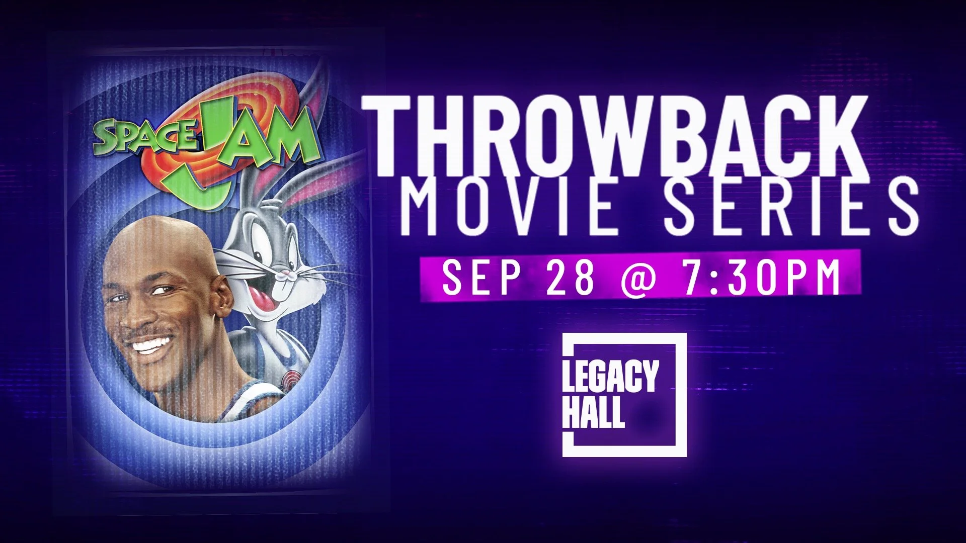 Legacy Hall. Throwback Movie Series Space Jam — Legacy West
