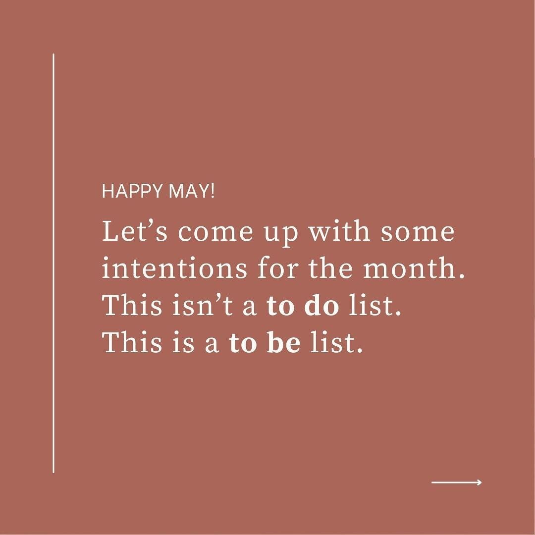 Today is May 1st! A great clean slate opportunity to come up with some to be (not to do) intentions! 

Join us on this 30 day challenge and let me know how it goes. I&rsquo;ll be doing it also, so I&rsquo;ll keep you posted.