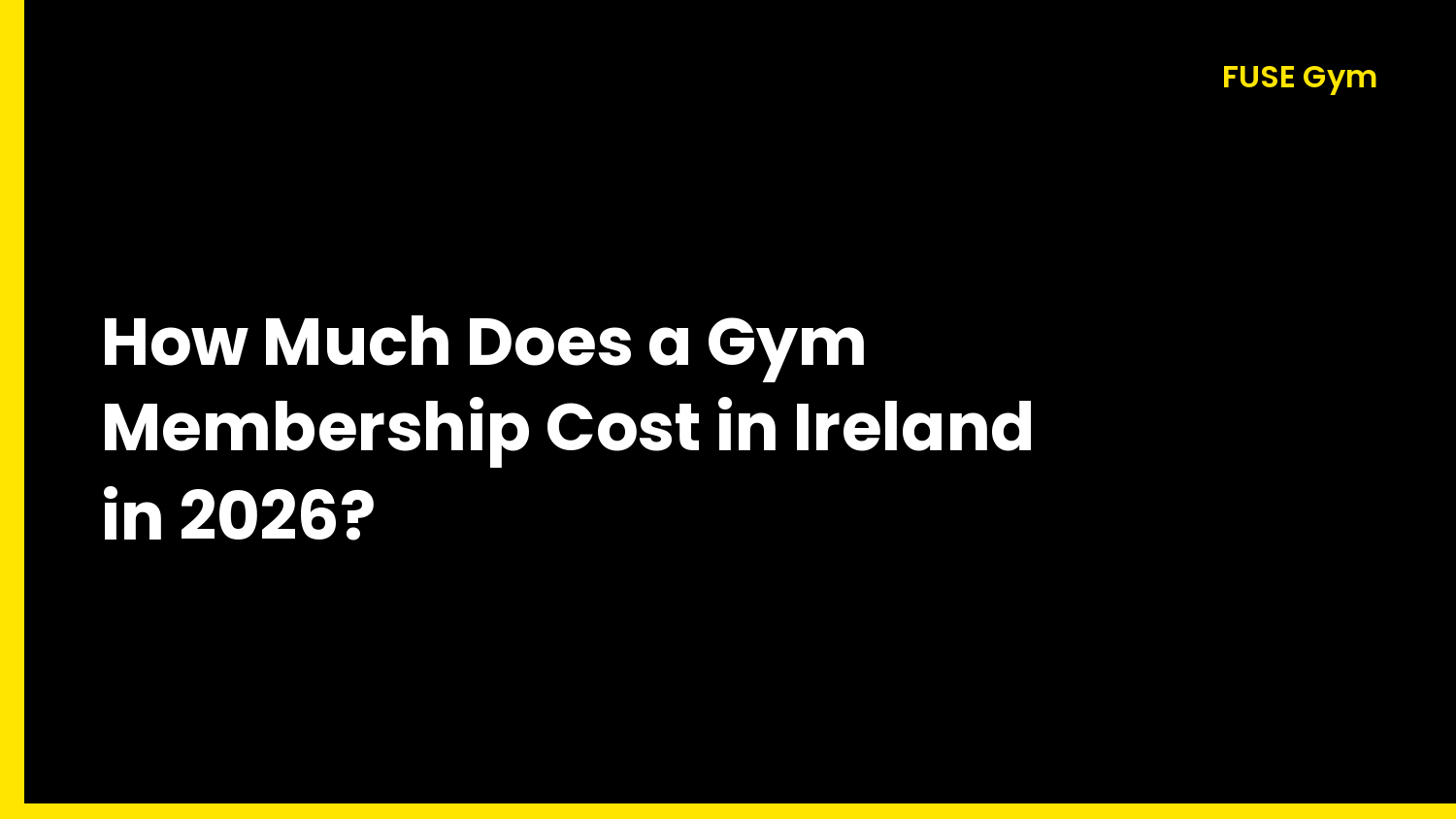 How Much Does a Gym Membership Cost in Ireland in 2026?
