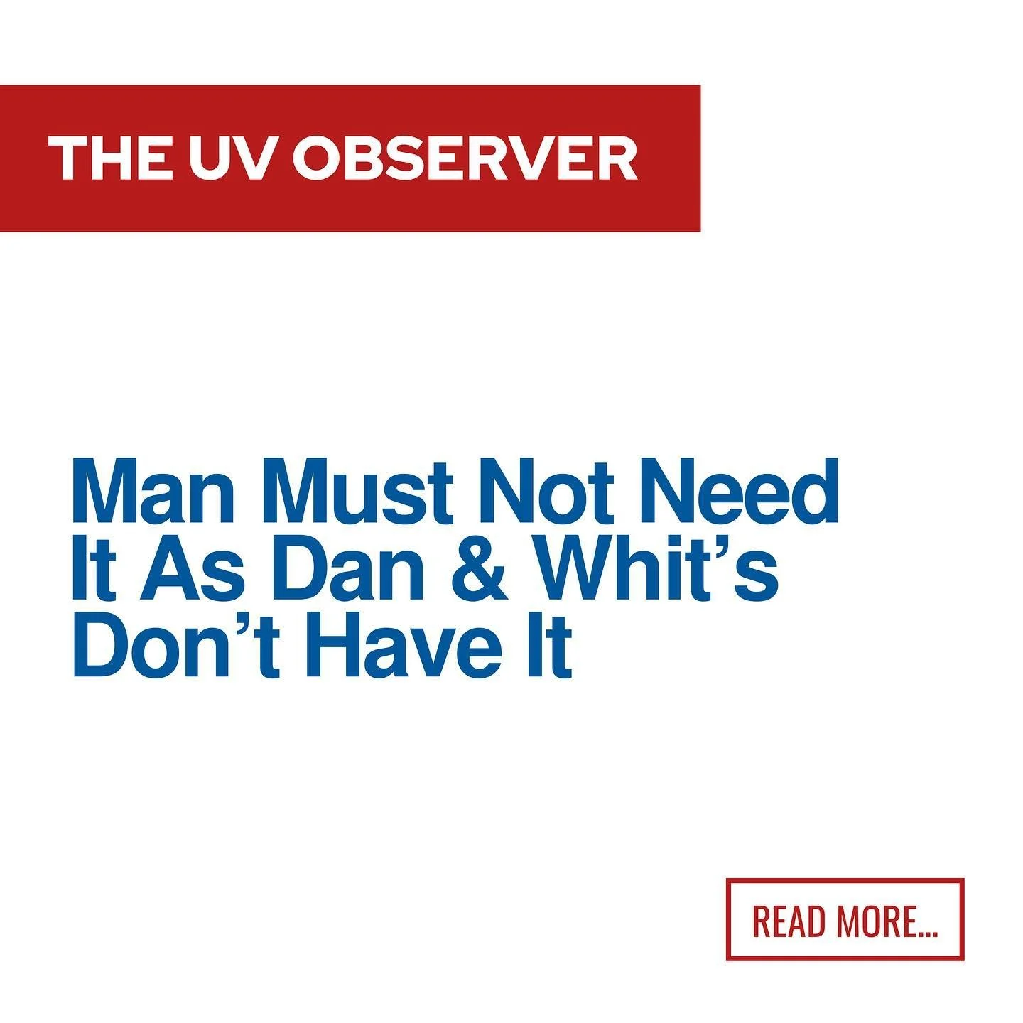 Man Must Not Need It As Dan & Whit’s Don’t Have It
