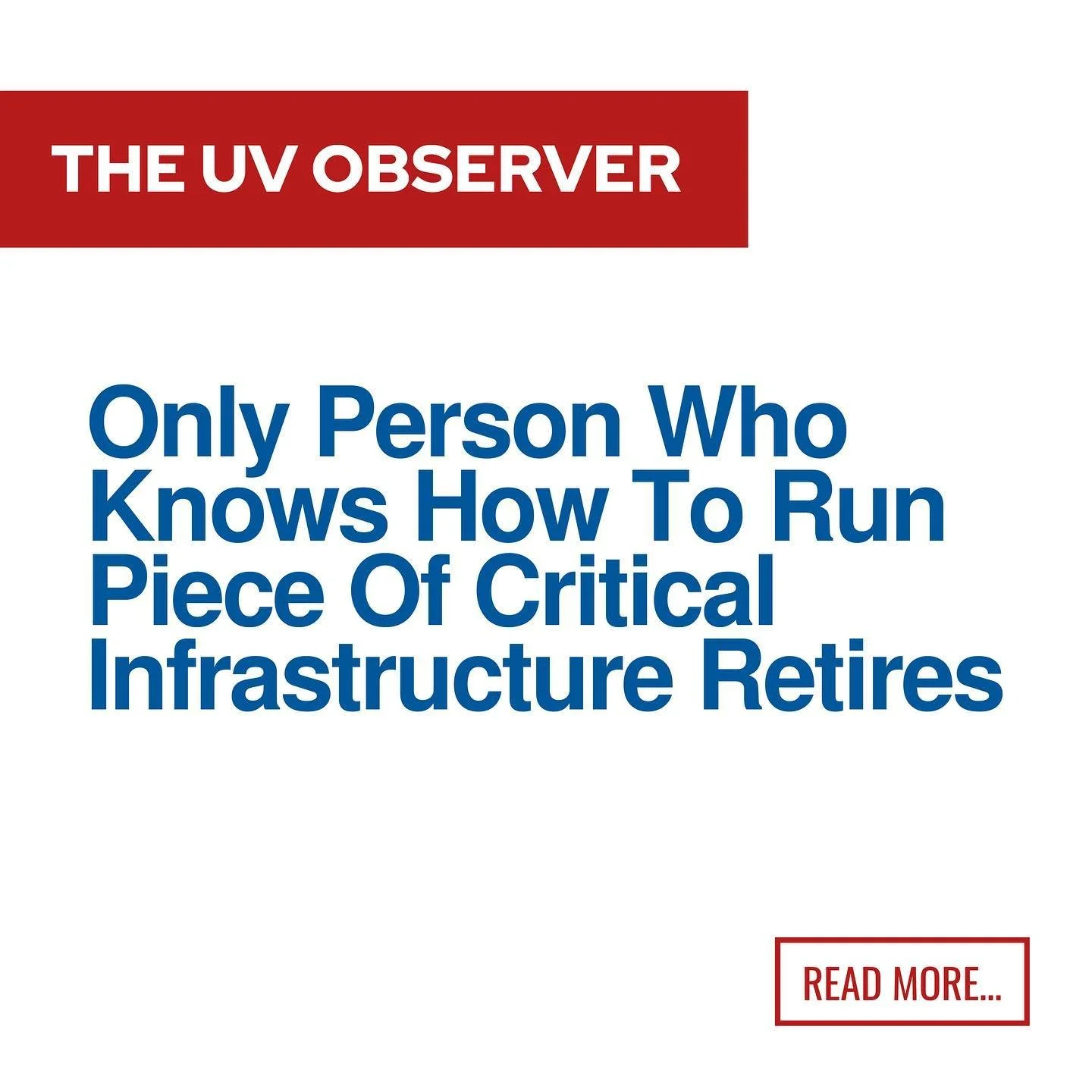 Only Person Who Knows How To Run Piece Of Critical Infrastructure Retires