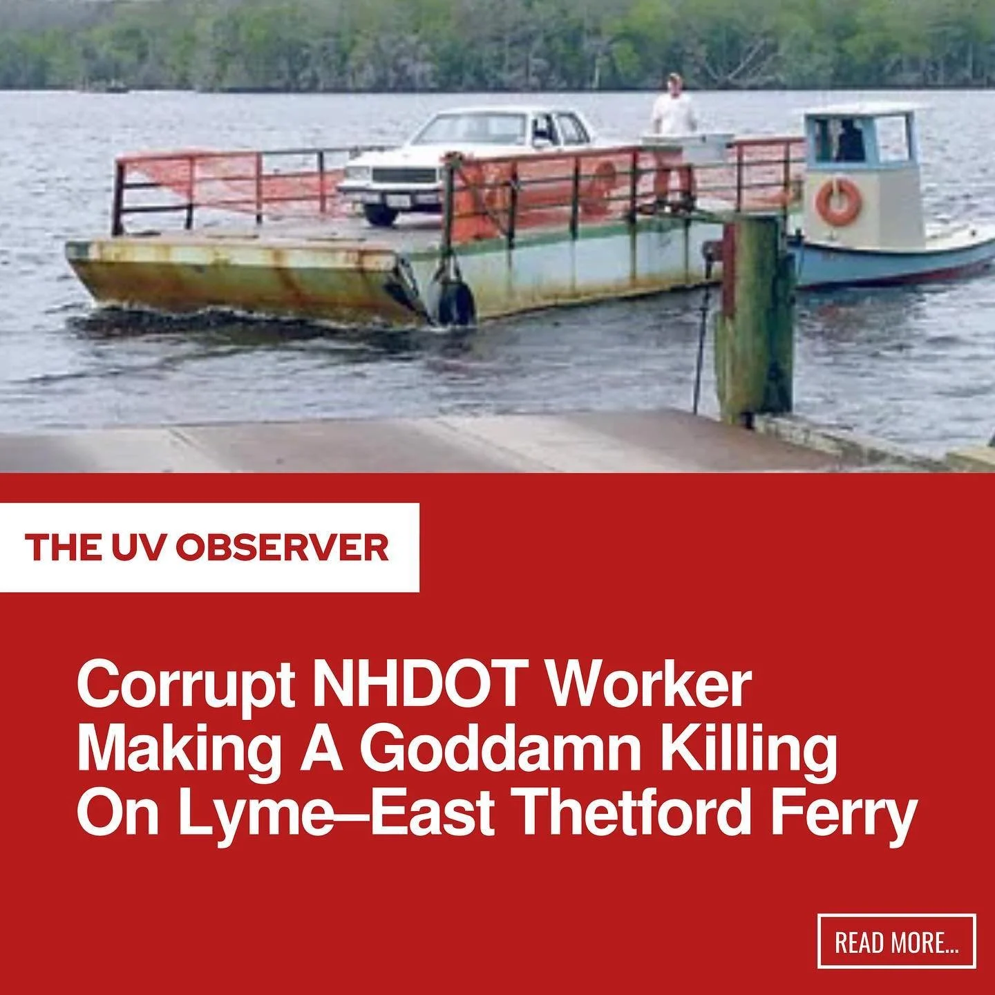 Corrupt NHDOT Worker Making A Goddamn Killing On Lyme—East Thetford Ferry