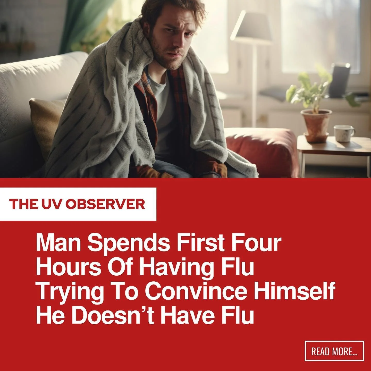 Man Spends First Four Hours Of Having Flu Trying To Convince Himself He Doesn't Have Flu