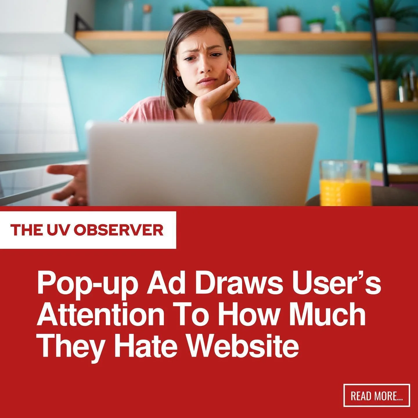 Pop-up Ad Draws User’s Attention To How Much They Hate Website