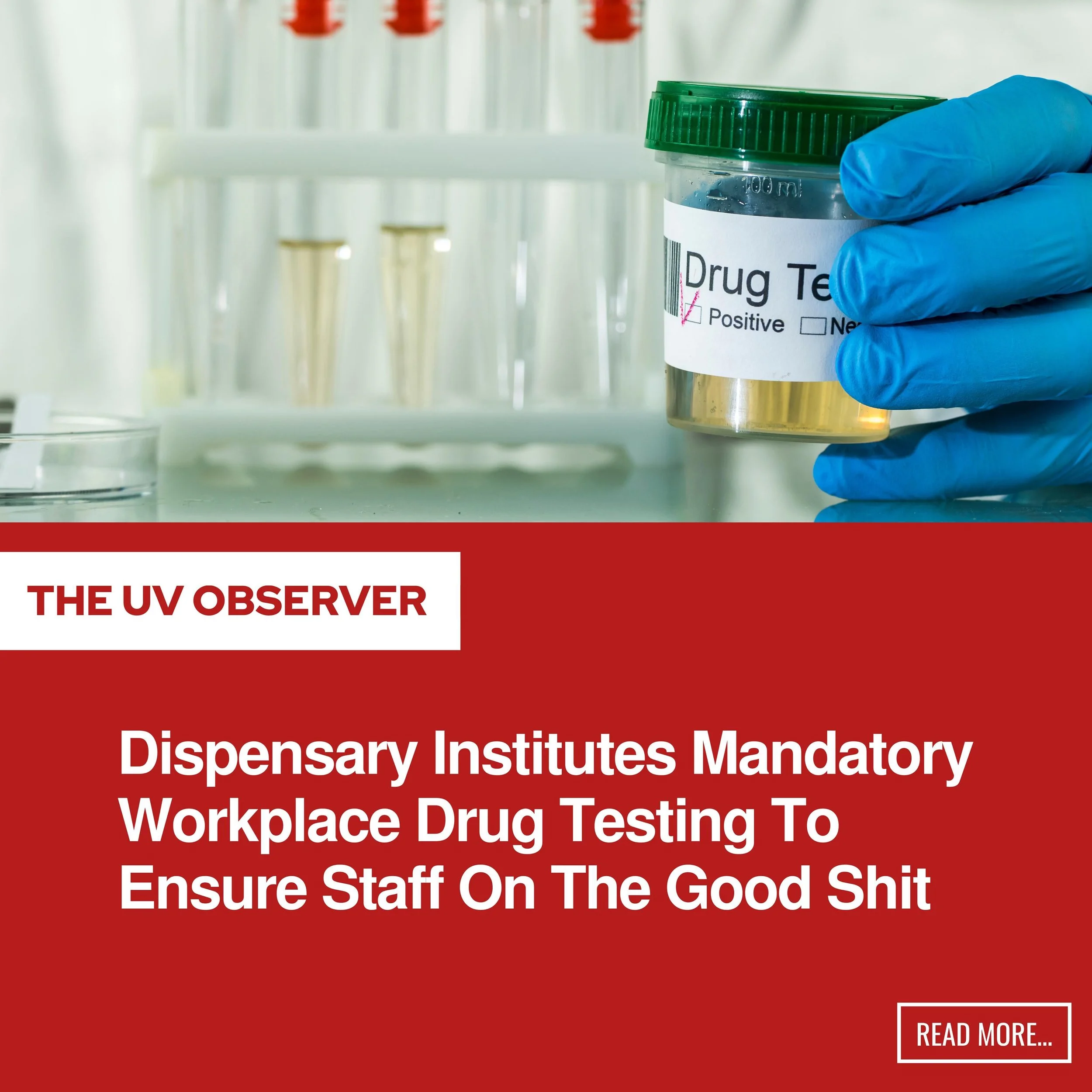 Dispensary Institutes Mandatory Workplace Drug Testing To Ensure Staff On The Good Shit