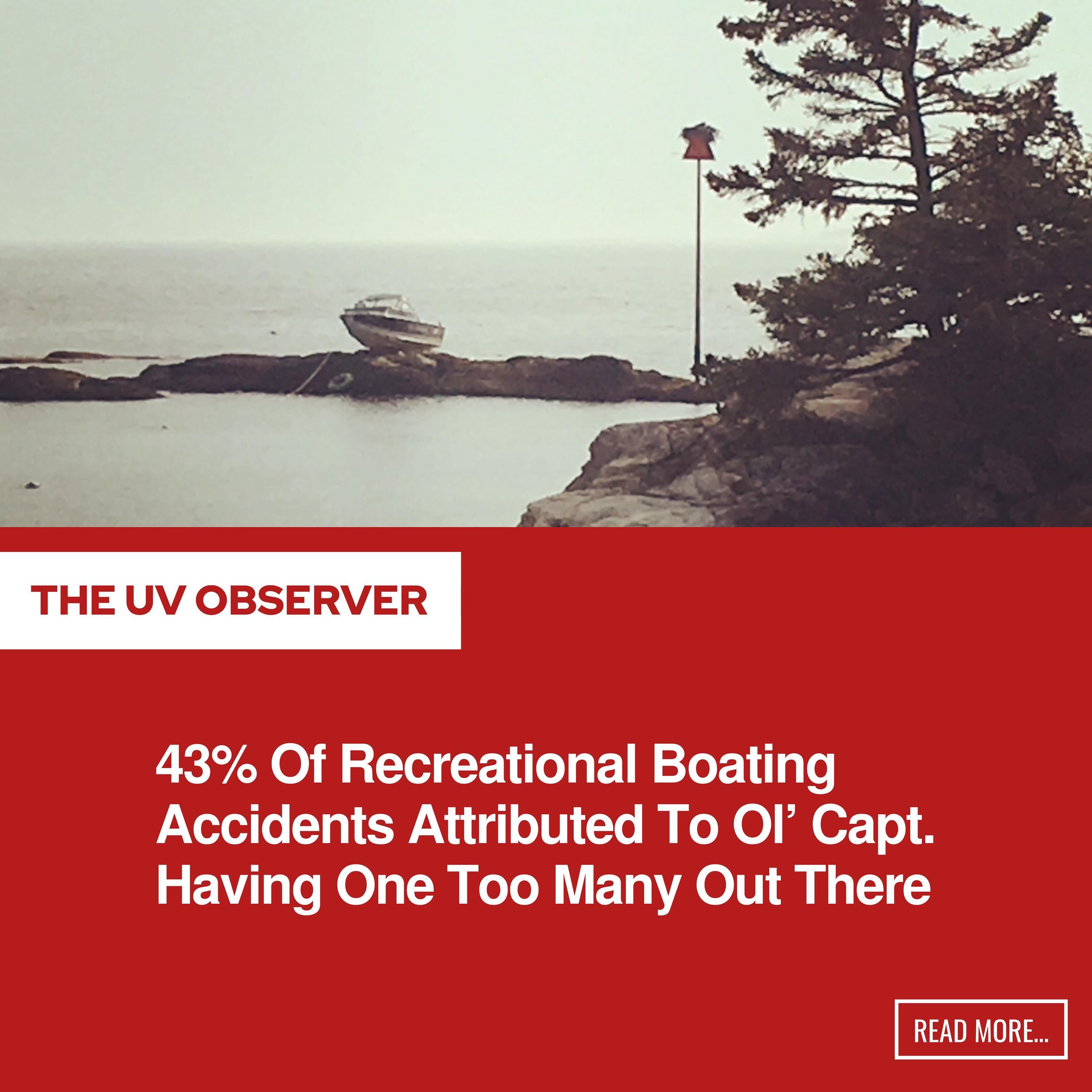43% Of Recreational Boating Accidents Attributed To Ol Capt. Having One Too Many Out There